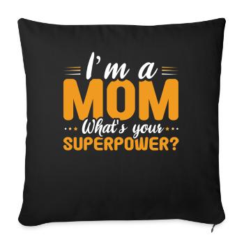 Mom Mommy Super Power Happy Mother's Day - Sofa pillowcase 17,3'' x 17,3'' (45 x 45 cm) - black - Front