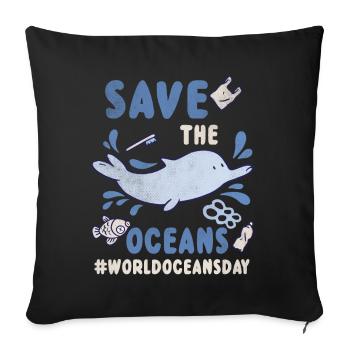 Dolphin Planet Water Protect Save Oceans Day - Sofa pillowcase 17,3'' x 17,3'' (45 x 45 cm) - black - Front