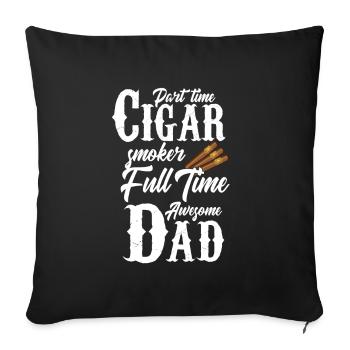 Don't time Cigar smoker full time awesome Dad - Sofa pillowcase 17,3'' x 17,3'' (45 x 45 cm) - black - Front