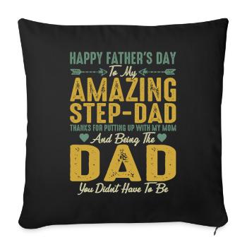Happy Fathers Day To My Amazing Step Dad - Sofa pillowcase 17,3'' x 17,3'' (45 x 45 cm) - black - Front