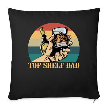 Top Shelf Dad Whiskey Lovers Fathers Day - Sofa pillowcase 17,3'' x 17,3'' (45 x 45 cm) - black - Front