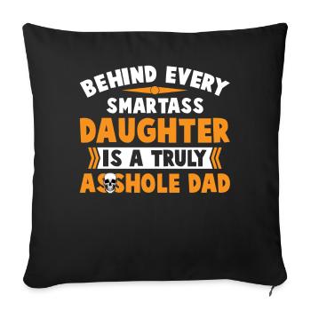 Smartass Daughter Is A Trulu Asshole Dad - Sofa pillowcase 17,3'' x 17,3'' (45 x 45 cm) - black - Front