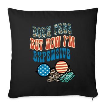Born Free But Now I'm Expensive Funny 4th Of July - Sofa pillowcase 17,3'' x 17,3'' (45 x 45 cm) - black - Front
