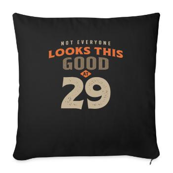 29th Birthday Looks This Good at 29 - Sofa pillowcase 17,3'' x 17,3'' (45 x 45 cm) - black - Front