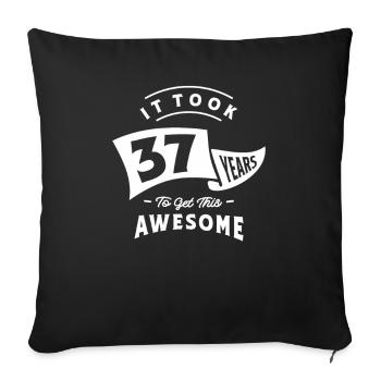 37th Birthday It Took 37 Years - Sofa pillowcase 17,3'' x 17,3'' (45 x 45 cm) - black - Front