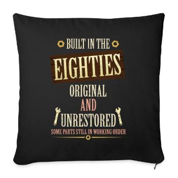 Built In The 80s Original And Unrestored - Sofa pillowcase 17,3'' x 17,3'' (45 x 45 cm) - black - Front