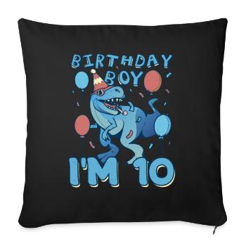 Boy Age 10 Year Old Cute Birth Born Roar Dinosaur - Sofa pillowcase 17,3'' x 17,3'' (45 x 45 cm) - black - Front