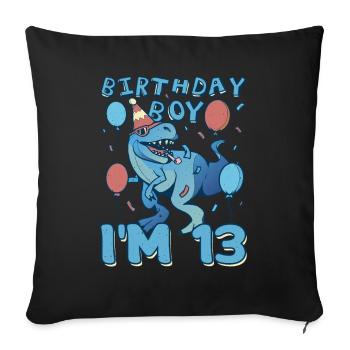 Boy Age 13 Year Old Cute Birth Born Roar Dinosaur - Sofa pillowcase 17,3'' x 17,3'' (45 x 45 cm) - black - Front