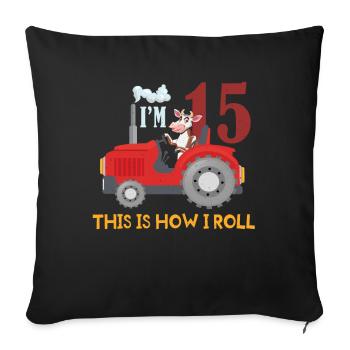 Birth Born Age 15 Year Old Farmer Farm Cow Tractor - Sofakissenbezug 45 x 45 cm - Schwarz - Vorne