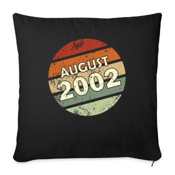 20. Geburtstag August Jahrgang 2002 Geschenkidee - Sofakissenbezug 45 x 45 cm - Schwarz - Vorne