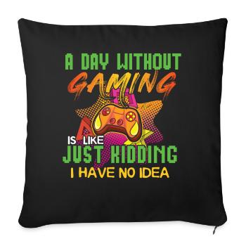Video Game Lover Gamer A Day Without Gaming - Sofa pillowcase 17,3'' x 17,3'' (45 x 45 cm) - black - Front