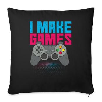 I Make Games Video Game Lover Gaming Gamer - Sofa pillowcase 17,3'' x 17,3'' (45 x 45 cm) - black - Front