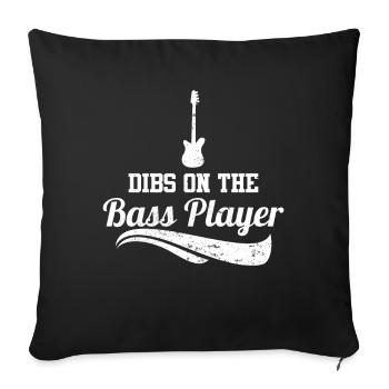 Dibs on the Bass Player - Sofa pillowcase 17,3'' x 17,3'' (45 x 45 cm) - black - Front