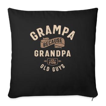 Grampa Because Grandpa Is For Old Guys - Sofa pillowcase 17,3'' x 17,3'' (45 x 45 cm) - black - Front