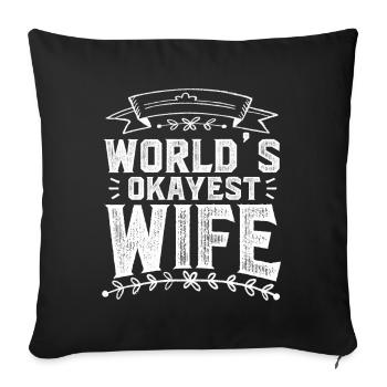 Worlds Okayest Wife Funny Wife - Sofa pillowcase 17,3'' x 17,3'' (45 x 45 cm) - black - Front