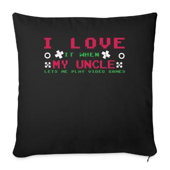 Love My Uncle Play Video Game Lover Gaming - Sofa pillowcase 17,3'' x 17,3'' (45 x 45 cm) - black - Front