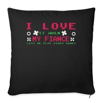 Love My Fiance Play Video Game Lover Gaming - Sofa pillowcase 17,3'' x 17,3'' (45 x 45 cm) - black - Front