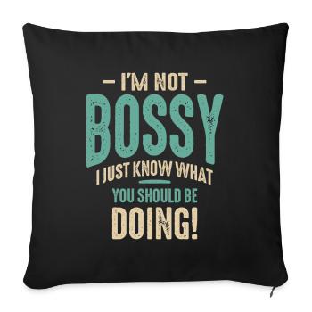 I'm Not Bossy I Just Know What You Should Be Doing - Sofa pillowcase 17,3'' x 17,3'' (45 x 45 cm) - black - Front