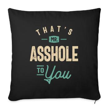 C’est Mr Asshole To You Drôle d’humour sarcastique - Housse de coussin décorative 45 x 45 cm - noir - Devant