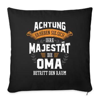 Die Majestät die Oma betritt den Raum Großmutter - Sofakissenbezug 45 x 45 cm - Schwarz - Vorne