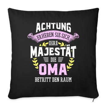 Die Majestät die Oma betritt den Raum Großmutter - Sofakissenbezug 45 x 45 cm - Schwarz - Vorne