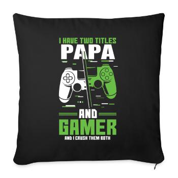 Two Titles Papa Gamer Video Game Lover Gaming - Sofa pillowcase 17,3'' x 17,3'' (45 x 45 cm) - black - Front