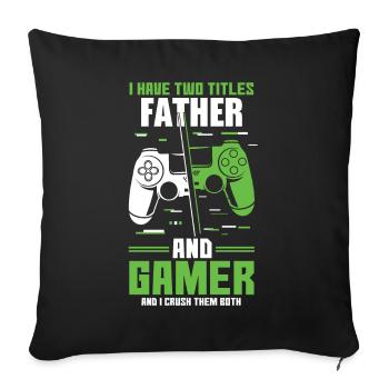 Two Titles Dad Daddy Gamer Video Game Lover Gaming - Sofakissenbezug 45 x 45 cm - Schwarz - Vorne