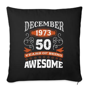 Vintage December 1973 50 Year Old Birth Awesome - Sofakissenbezug 45 x 45 cm - Schwarz - Vorne