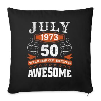 Vintage July 1973 50 Year Old Birth Awesome - Sofakissenbezug 45 x 45 cm - Schwarz - Vorne