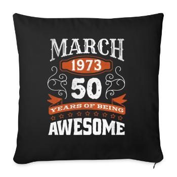 Vintage March 1973 50 Year Old Birth Awesome - Sofakissenbezug 45 x 45 cm - Schwarz - Vorne
