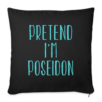 Funny Pretend I'm Poseidon Costume For Halloween - Sofa pillowcase 17,3'' x 17,3'' (45 x 45 cm) - black - Front