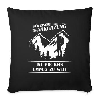 Abkürzung Umweg Wandern lustiger Spruch - Sofakissenbezug 45 x 45 cm - Schwarz - Vorne