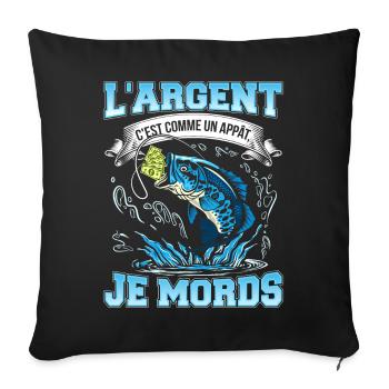 Money is like bait I bite-NeedyMinset - Sofa pillowcase 17,3'' x 17,3'' (45 x 45 cm) - black - Front