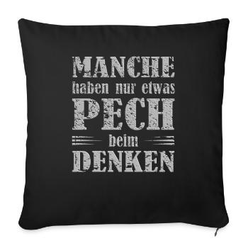 Pech beim Denken cooler lustiger Spruch - Sofakissenbezug 45 x 45 cm - Schwarz - Vorne