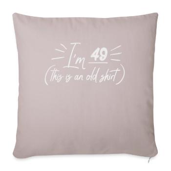 Age 49 Years Old Birth Born This Is an Old - Sofa pillowcase 17,3'' x 17,3'' (45 x 45 cm) - light taupe - Front