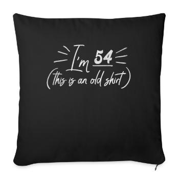 Age 54 Years Old Birth Born This Is an Old - Sofa pillowcase 17,3'' x 17,3'' (45 x 45 cm) - black - Front