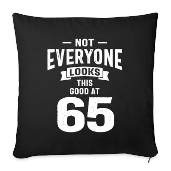 Not Everyone Looks This Good at 65 - 65 Birthday - Sofa pillowcase 17,3'' x 17,3'' (45 x 45 cm) - black - Front