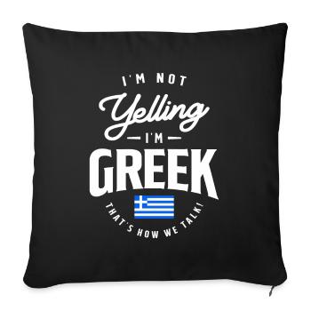 I'm not yelling I'm Greek Funny Greek Pride - Sofa pillowcase 17,3'' x 17,3'' (45 x 45 cm) - black - Front