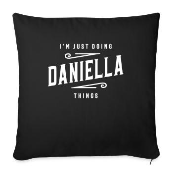 Je fais juste Daniella Things Nom personnalisé - Housse de coussin décorative 45 x 45 cm - noir - Devant