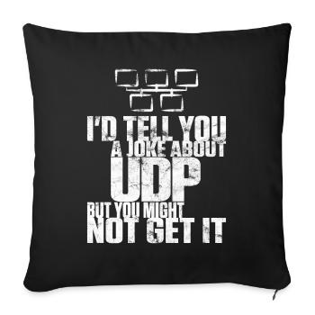 Joke about UDP but you might not get it - Sofakissenbezug 45 x 45 cm - Schwarz - Vorne