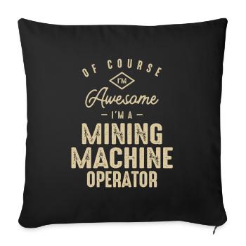 Génial, je suis un opérateur de machine minière drôle de travail - Housse de coussin décorative 45 x 45 cm - noir - Devant