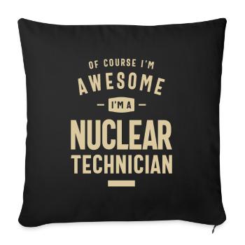 Awesome I'm a Nuclear Technician Funny Job - Sofa pillowcase 17,3'' x 17,3'' (45 x 45 cm) - black - Front