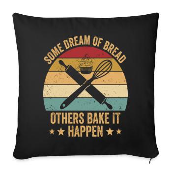 Bread Baking Baker Bake It Happen - Sofa pillowcase 17,3'' x 17,3'' (45 x 45 cm) - black - Front