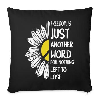 La liberté n’est qu’un autre mot pour rien de perdu - Housse de coussin décorative 45 x 45 cm - noir - Devant
