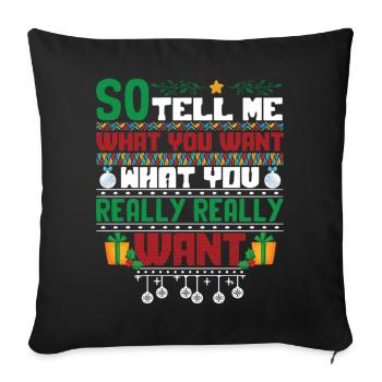 Christmas So Tell Me What You Really Really Want - Sofakissenbezug 45 x 45 cm - Schwarz - Vorne