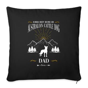 Australian Cattle Dog Dad - Sofa pillowcase 17,3'' x 17,3'' (45 x 45 cm) - black - Front