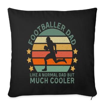 Footballer Dad Like A Normal Dad But - Sofa pillowcase 17,3'' x 17,3'' (45 x 45 cm) - black - Front