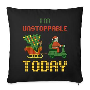 Merry Christmas I'm Unstoppable Today Santa - Sofa pillowcase 17,3'' x 17,3'' (45 x 45 cm) - black - Front