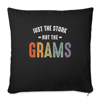 Just The Stork Not The Grams - Grandma Mommy - Sofa pillowcase 17,3'' x 17,3'' (45 x 45 cm) - black - Front