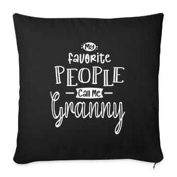 My Favorite People Call Me Granny - Grandma - Sofa pillowcase 17,3'' x 17,3'' (45 x 45 cm) - black - Front